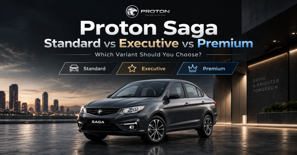 Proton Saga Standard vs Executive vs Premium comparison