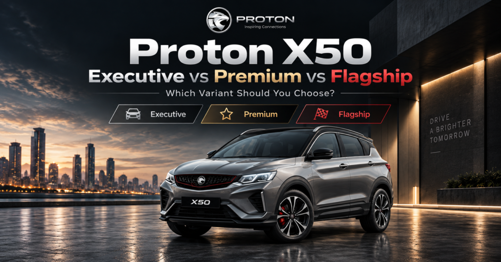 Proton X50 Executive vs Premium vs Flagship comparison