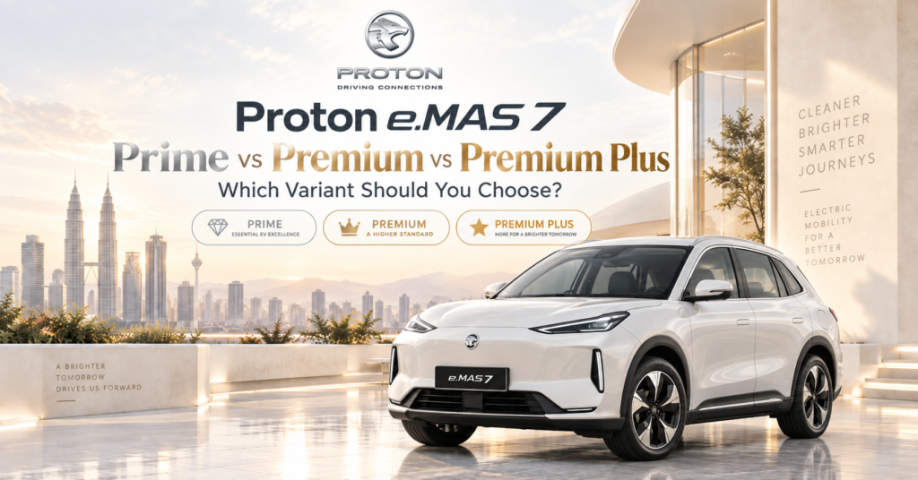 Proton e.MAS 7 Prime vs Premium vs Premium Plus comparison